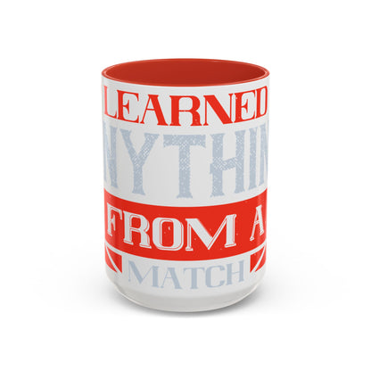 I never learned anything from a match that I won-01 — Accent Mug 11/15oz