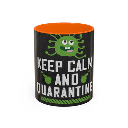 keep calm and quarantine — Accent Mug 11/15oz