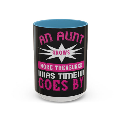 An aunt grows more treasured as time goes by — Accent Mug 11/15oz