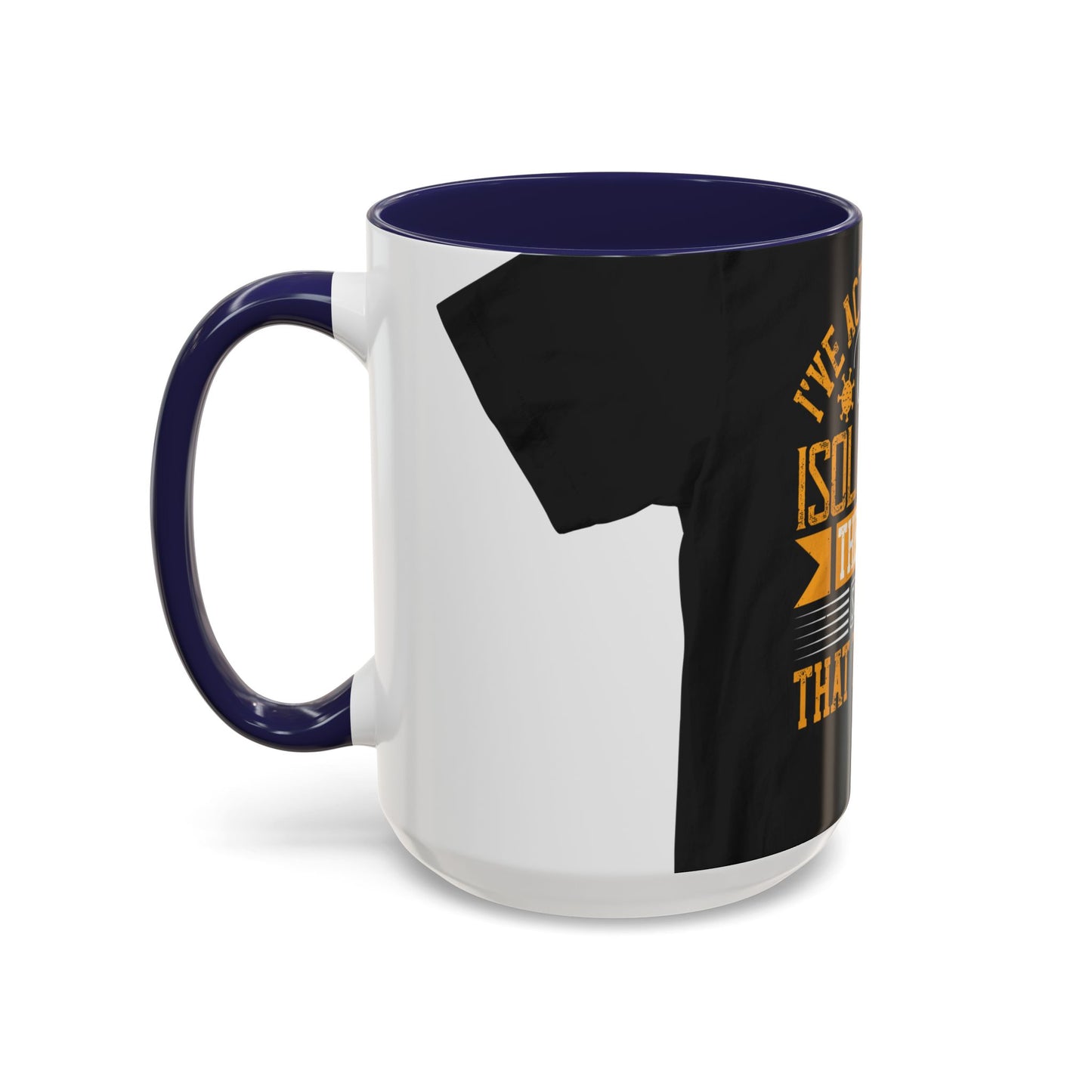 I've actually read that isolation is the enemy, so why do that to myself — Accent Mug 11/15oz