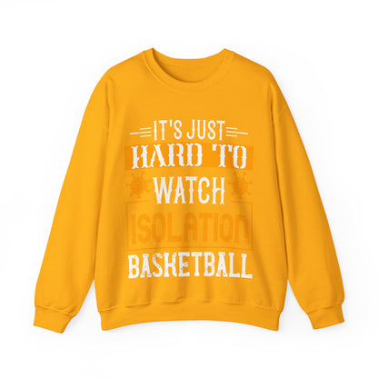 It's just hard to watch isolation basketball-01 — Unisex Heavy Blend Crewneck (G18000)