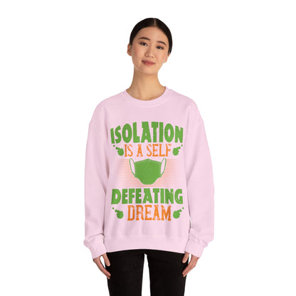 Isolation is a self-defeating dream-01 — Unisex Heavy Blend Crewneck (G18000)