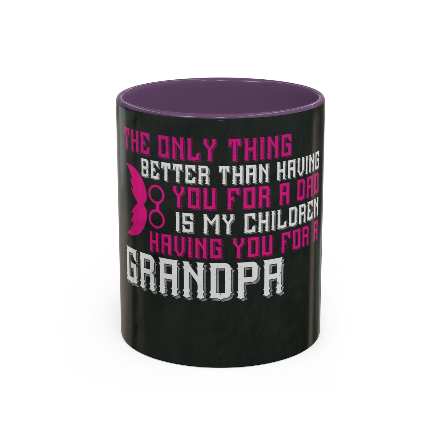 The only thing better than having you for a dad-02 — Accent Mug 11/15oz