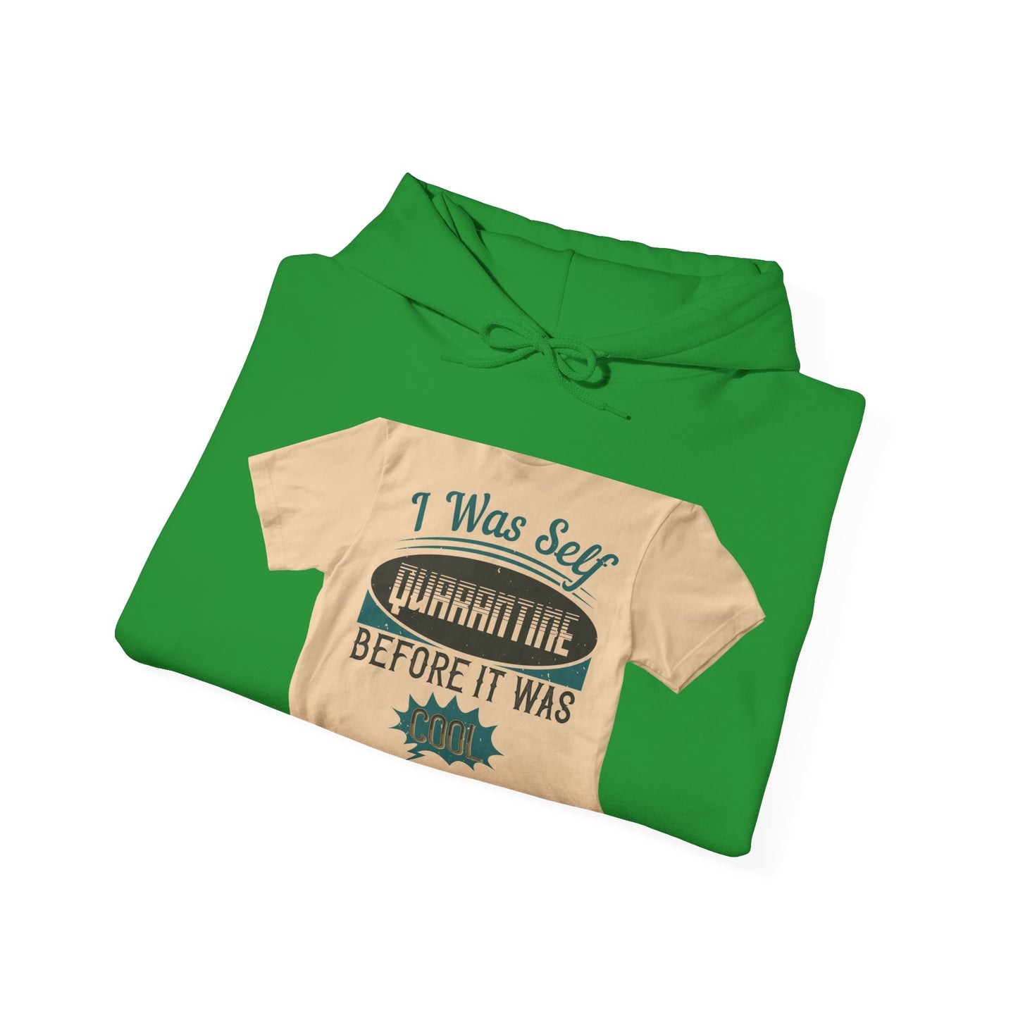 I was self-quarantine before it was cool — Unisex Heavy Blend Hoodie (G18500)