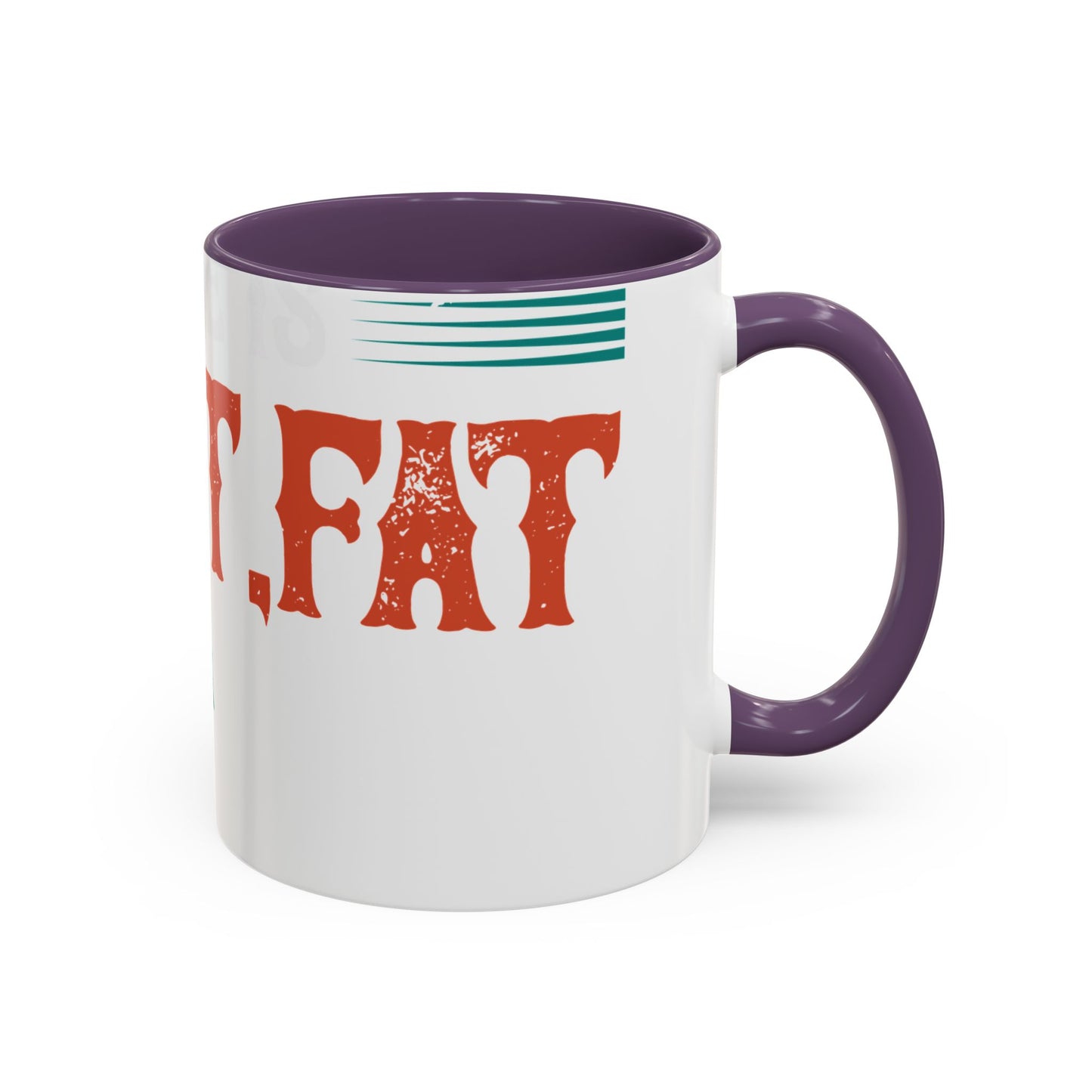 DoesnΓÇÖt matter if she is short,fat and has a big mouth-01 — Accent Mug 11/15oz