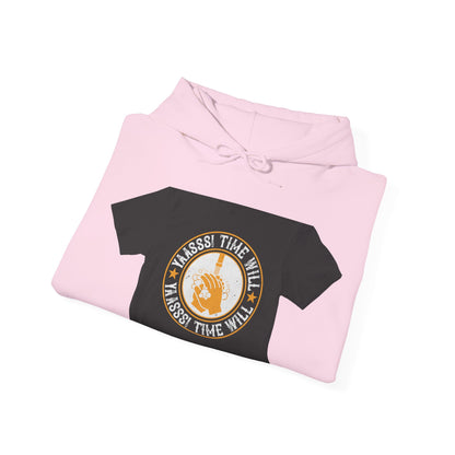 Yaasss Time will heal everything — Unisex Heavy Blend Hoodie (G18500)