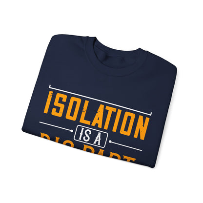 Isolation is a big part of songwriting-01 — Unisex Heavy Blend Crewneck (G18000)