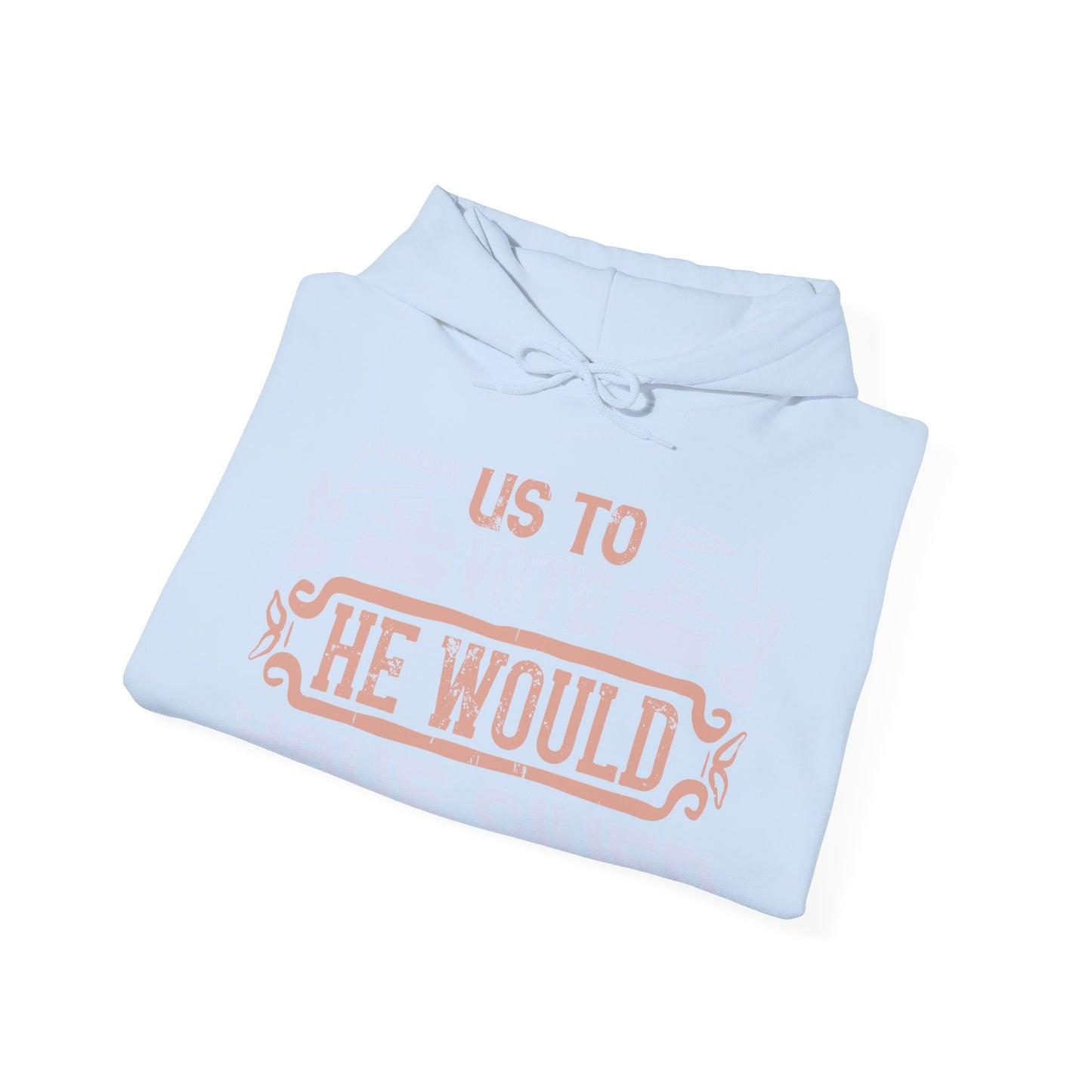 If God wanted us to vote, he would have given us candidates-01 — Unisex Heavy Blend Hoodie (G18500)