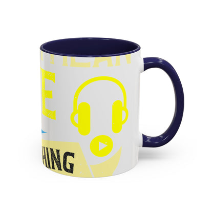 I love all kinds of art. I mean, I love sketching and acting and music-01 — Accent Mug 11/15oz