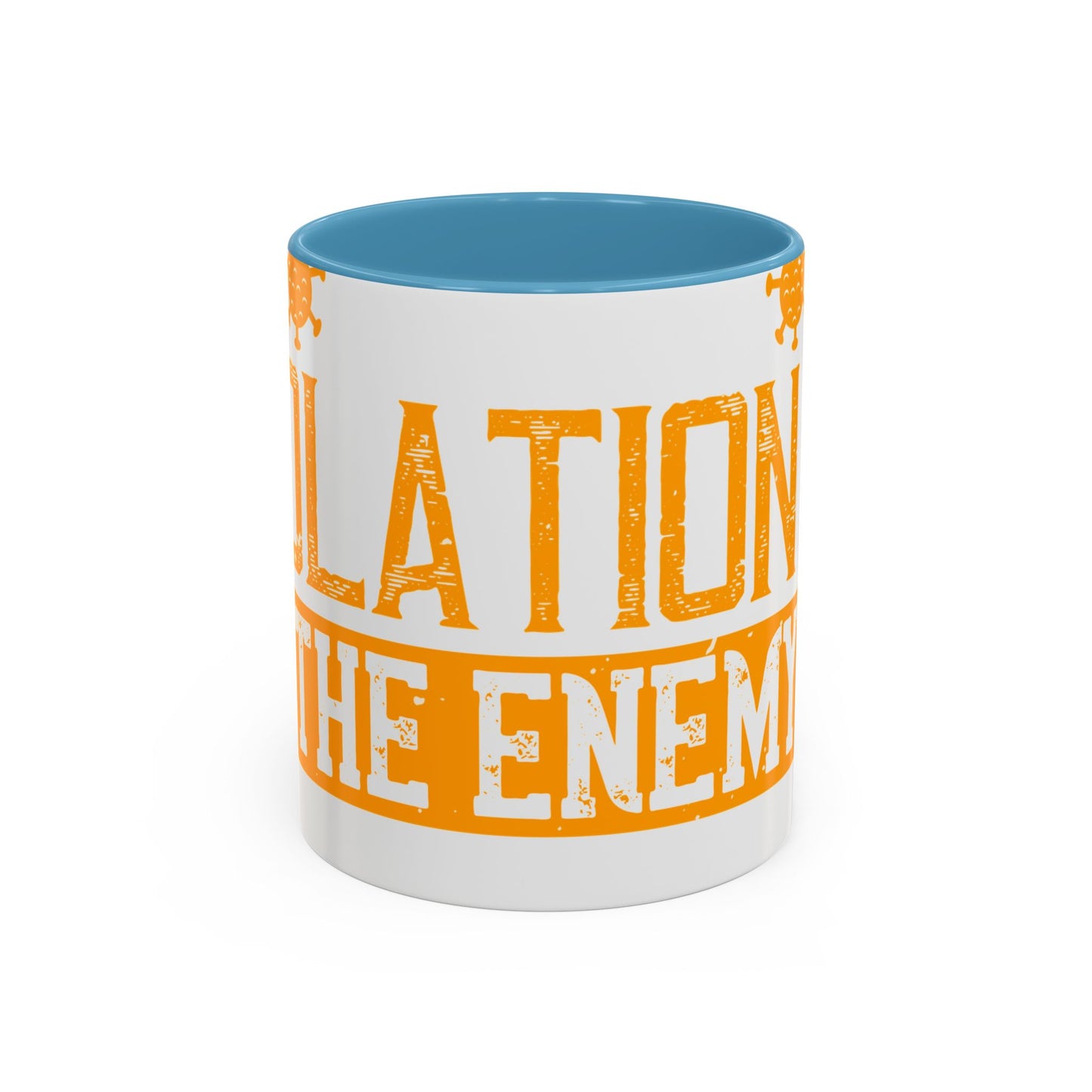 I've actually read that isolation is the enemy, so why do that to myself-01 — Accent Mug 11/15oz
