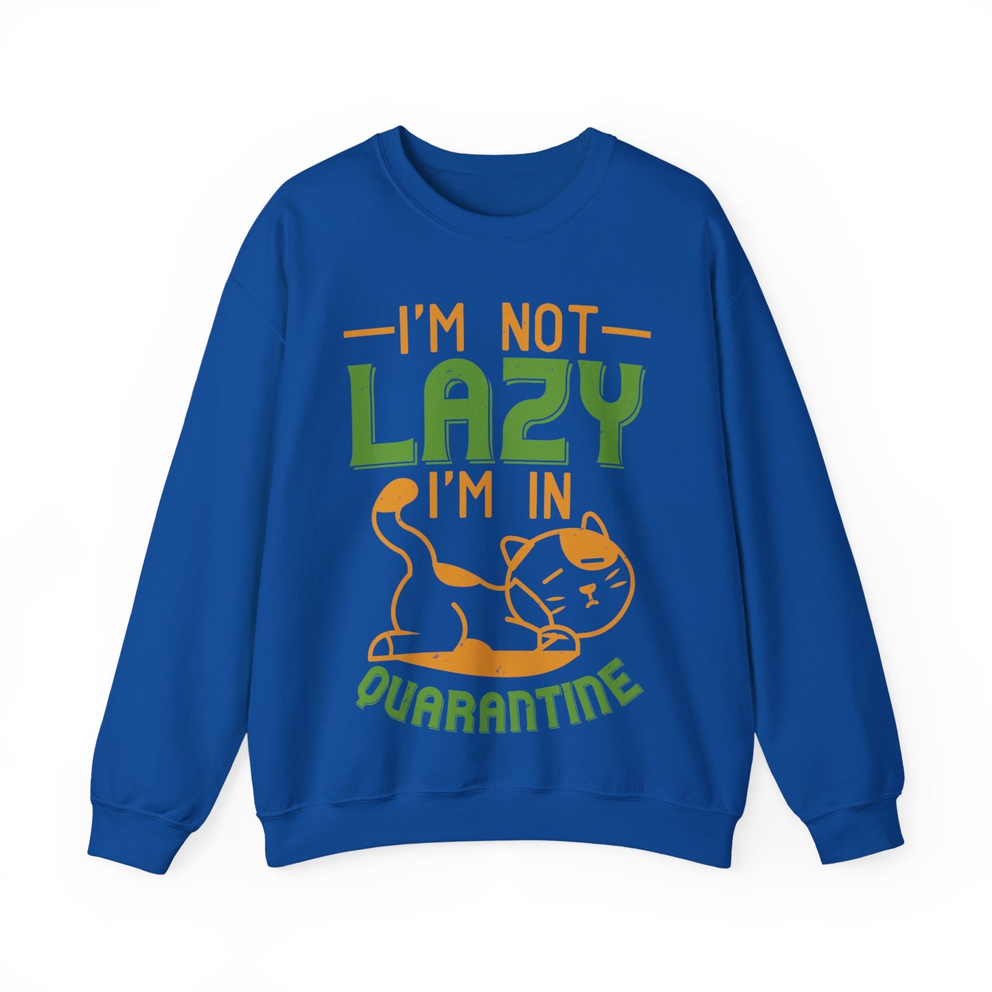 iΓÇÖm not lazy iΓÇÖm in quarantine-01 — Unisex Heavy Blend Crewneck (G18000)