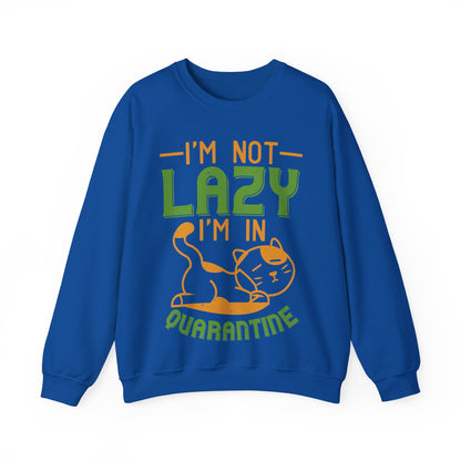 iΓÇÖm not lazy iΓÇÖm in quarantine-01 — Unisex Heavy Blend Crewneck (G18000)
