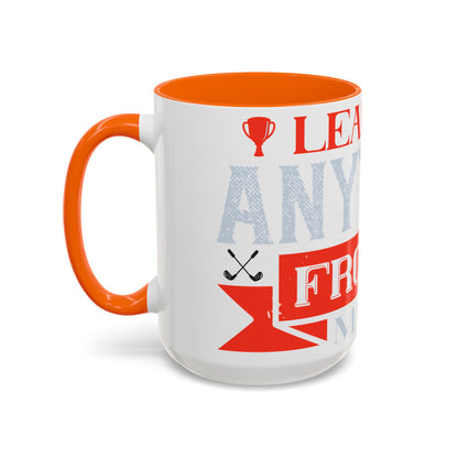 I never learned anything from a match that I won-01 — Accent Mug 11/15oz