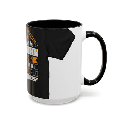 There 's something to be said in favor of working in isolation in the real world — Accent Mug 11/15oz