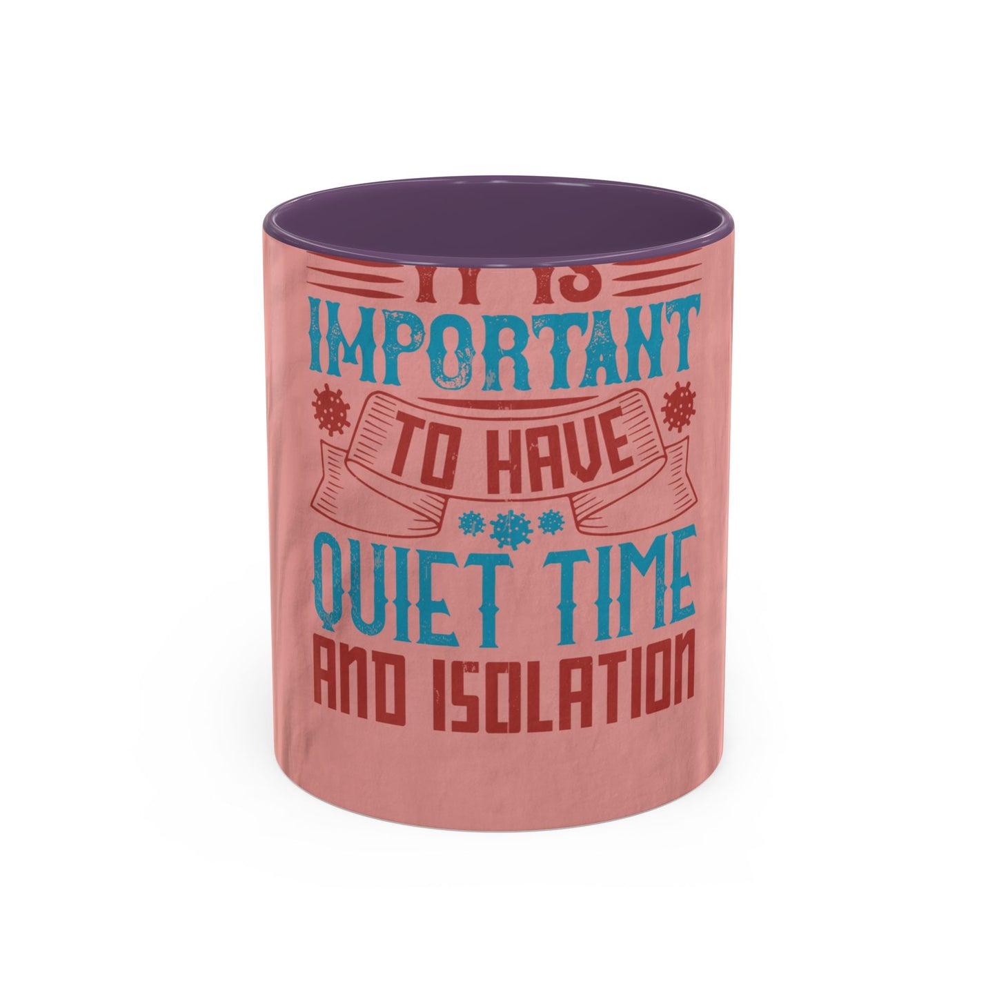 Isolation offered its own form of companionship — Accent Mug 11/15oz