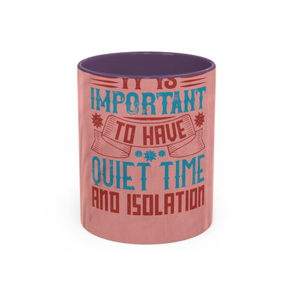 Isolation offered its own form of companionship — Accent Mug 11/15oz