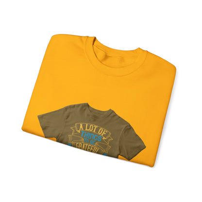 A lot of things to be grateful for in these times — Unisex Heavy Blend Crewneck (G18000)