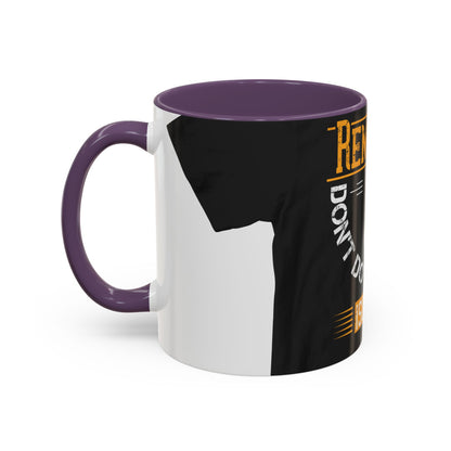 Remember you don't do anything in isolationn — Accent Mug 11/15oz