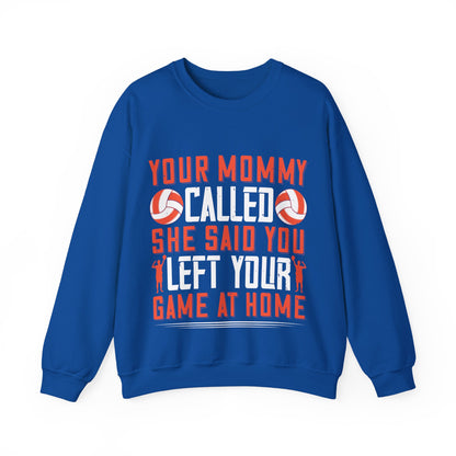 Your mommy called. She said you left your game at home-01 — Unisex Heavy Blend Crewneck (G18000)