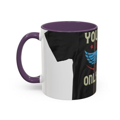 you can't control life you can only life it — Accent Mug 11/15oz