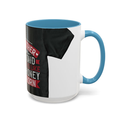 My grandfather always said that living is like licking honey off a thorn-02 — Accent Mug 11/15oz
