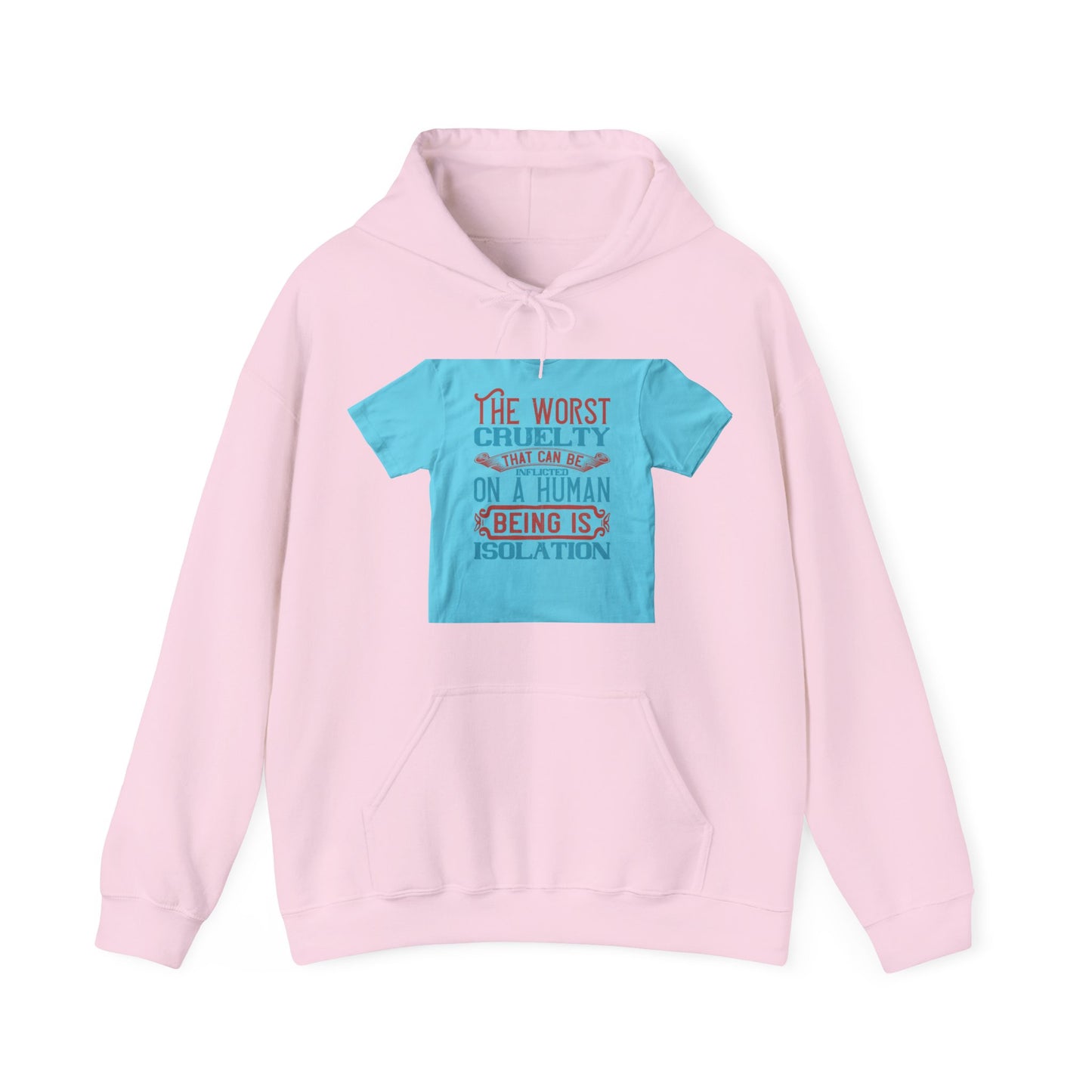 The worst cruelty that can be inflicted on a human being is isolation — Unisex Heavy Blend Hoodie (G18500)