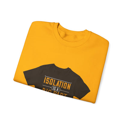 Isolation is a big part of songwriting — Unisex Heavy Blend Crewneck (G18000)