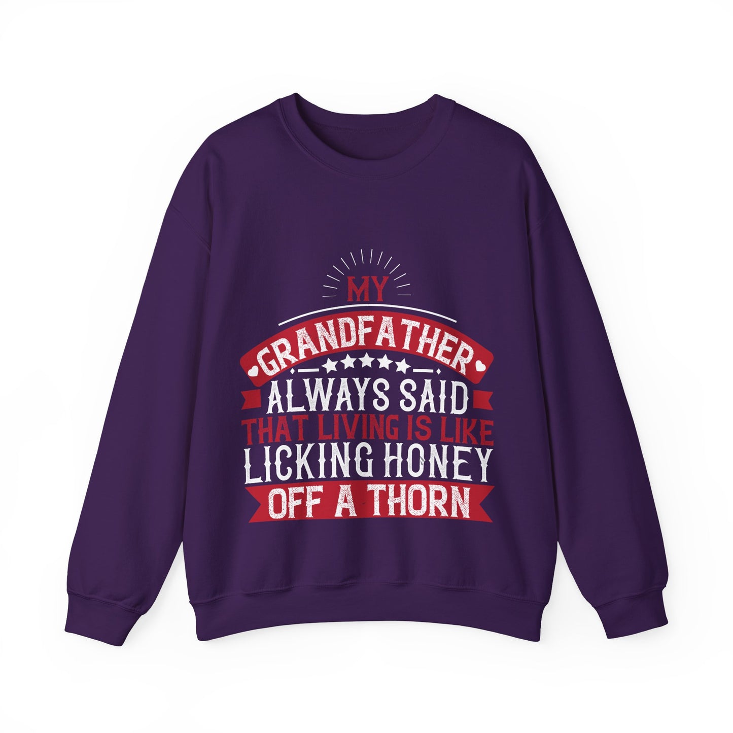 My grandfather always said that living is like licking honey off a thorn-01 — Unisex Heavy Blend Crewneck (G18000)