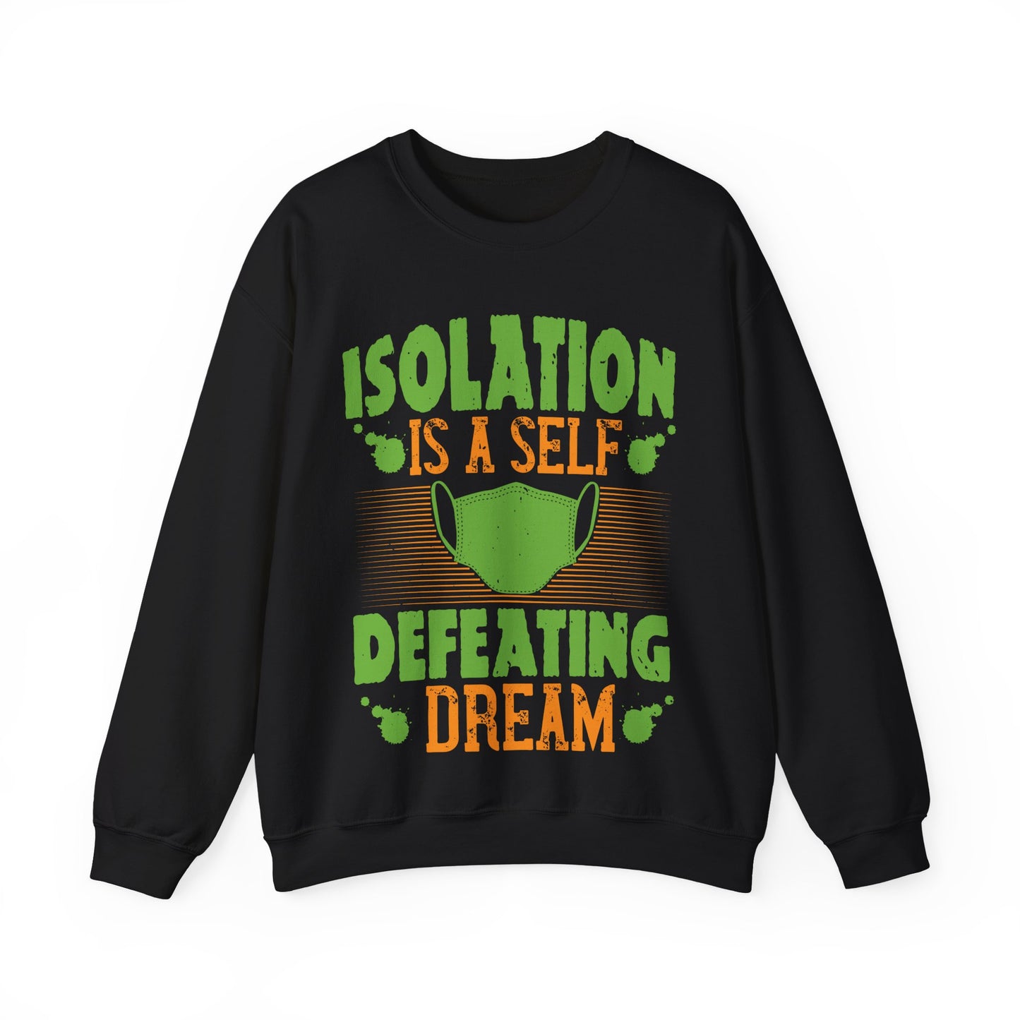 Isolation is a self-defeating dream-01 — Unisex Heavy Blend Crewneck (G18000)