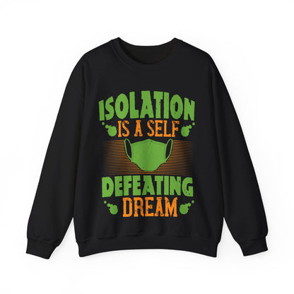 Isolation is a self-defeating dream-01 — Unisex Heavy Blend Crewneck (G18000)