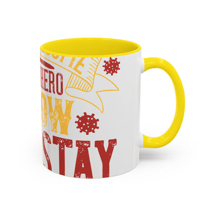 The easiest way to become a superhero is NOW! Just Stay At Home-01 — Accent Mug 11/15oz