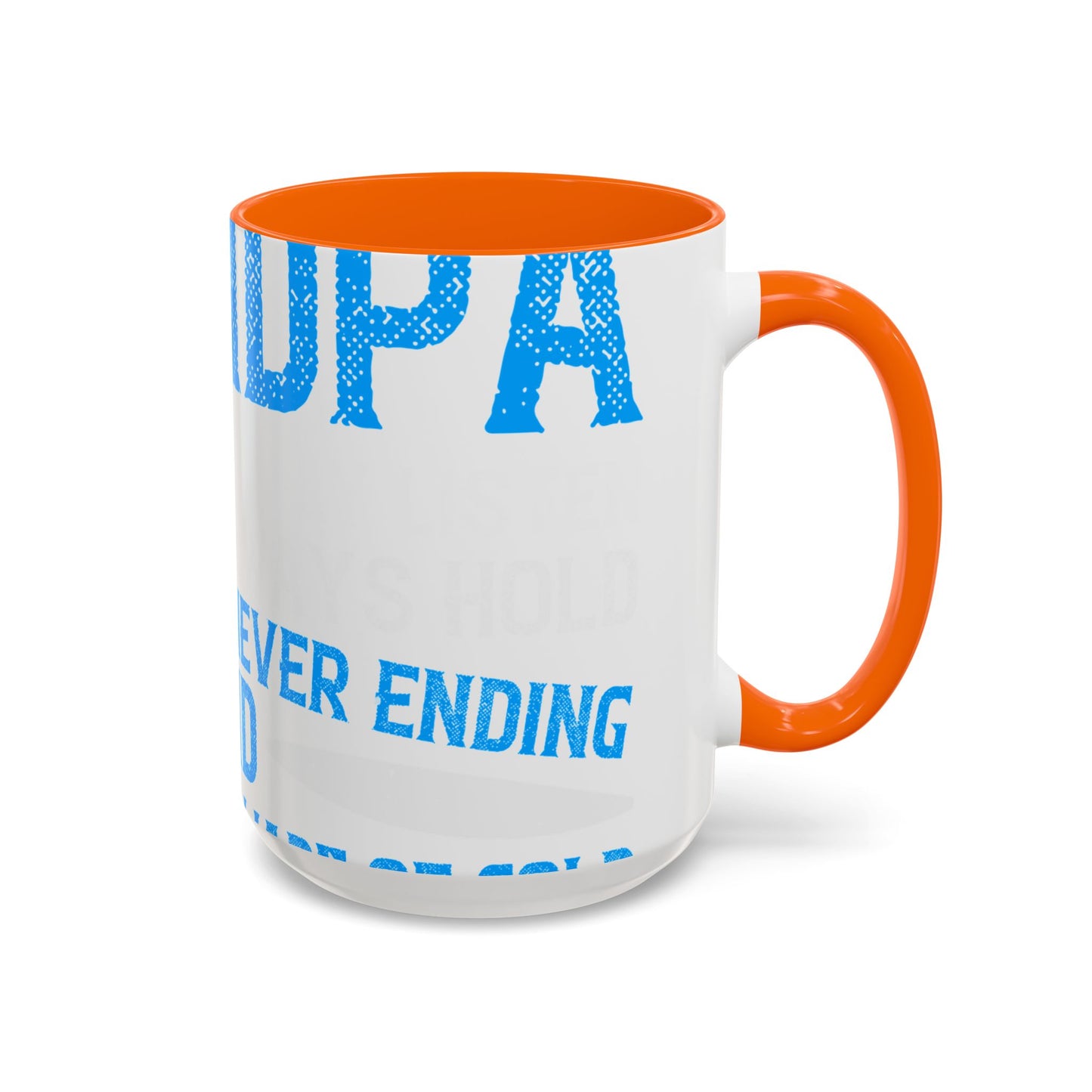 Grandpa has ears that truly listen arms that always hold-01 — Accent Mug 11/15oz