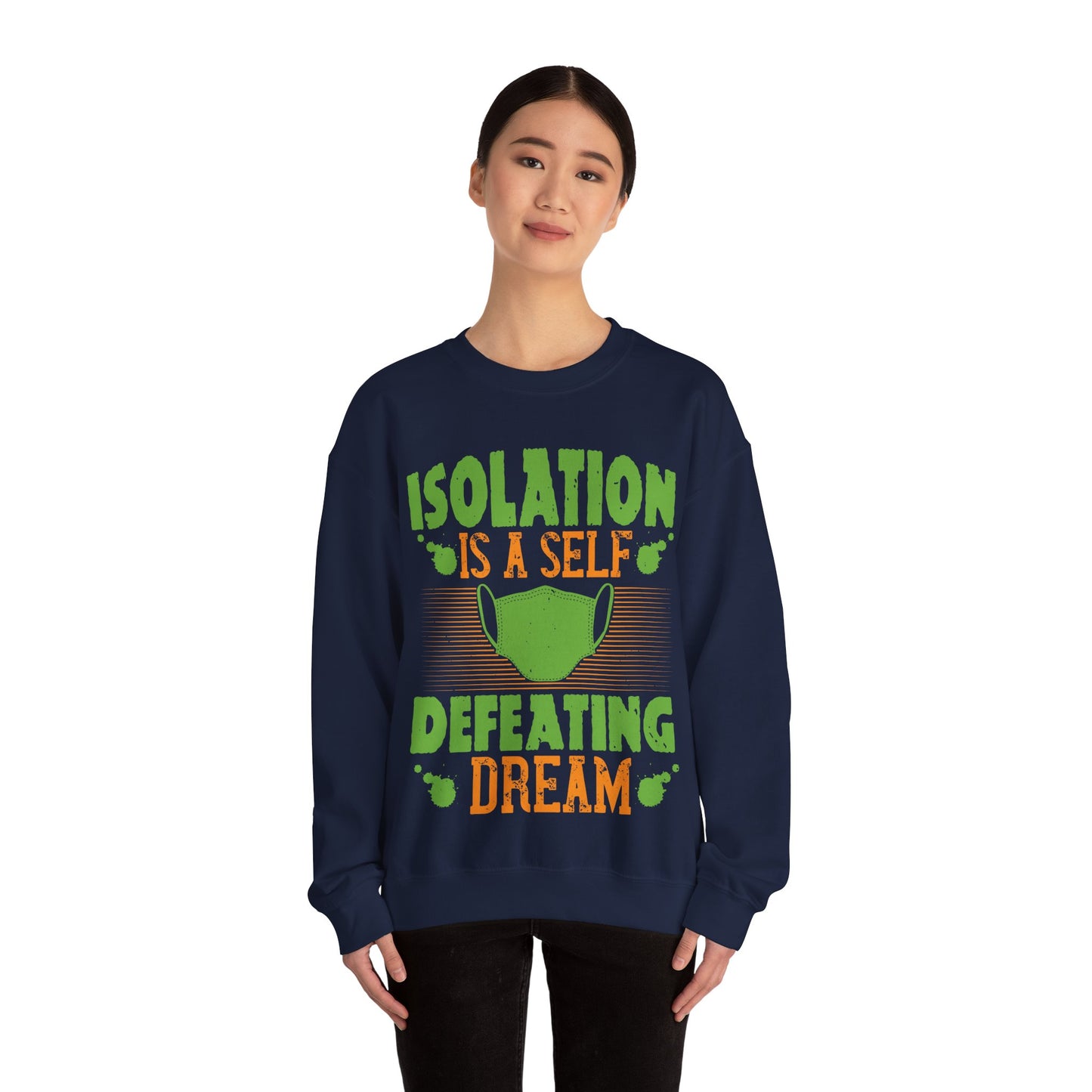 Isolation is a self-defeating dream-01 — Unisex Heavy Blend Crewneck (G18000)