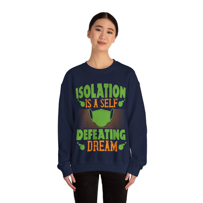 Isolation is a self-defeating dream-01 — Unisex Heavy Blend Crewneck (G18000)