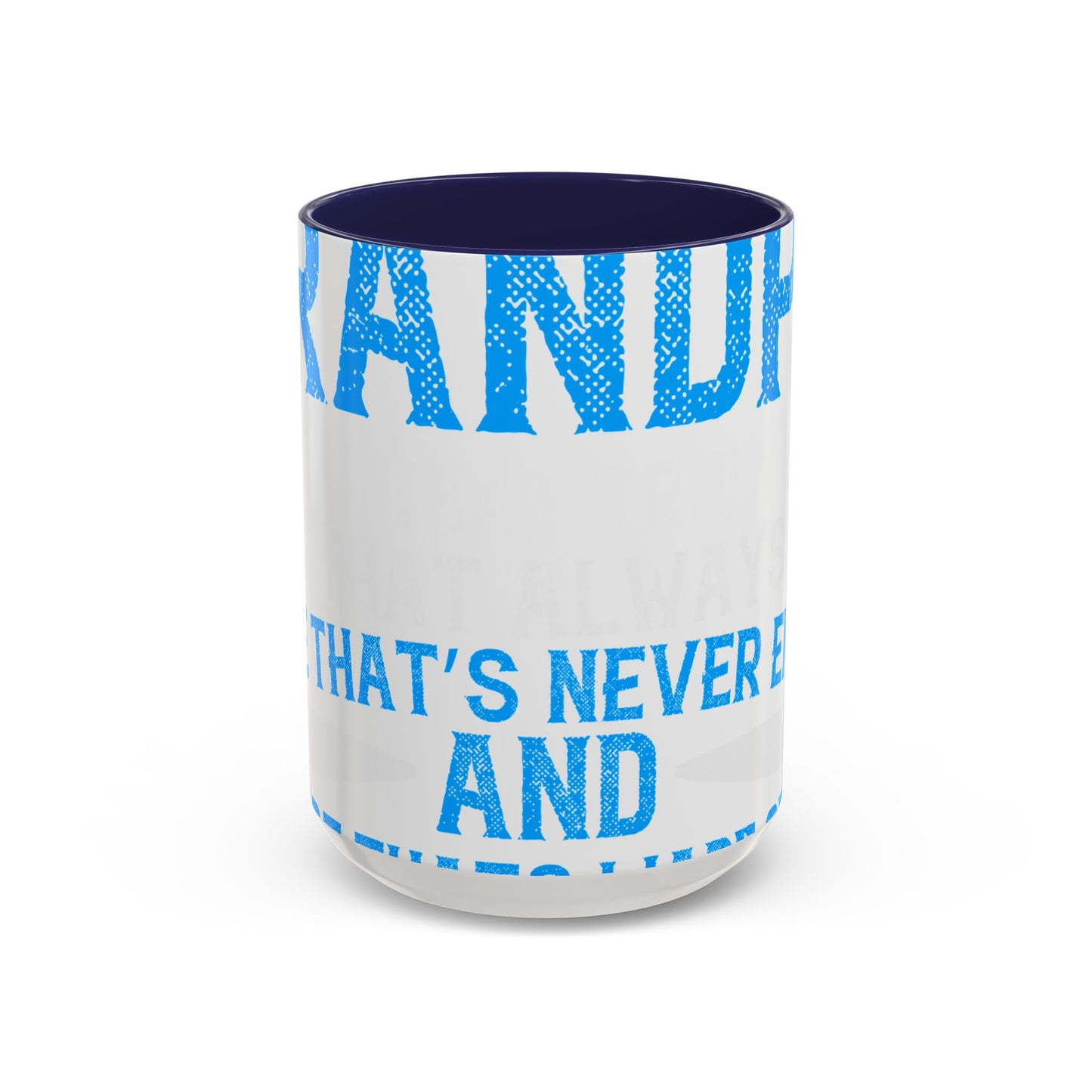Grandpa has ears that truly listen arms that always hold-01 — Accent Mug 11/15oz