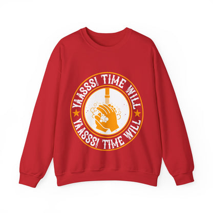 Yaasss Time will heal everything-01 — Unisex Heavy Blend Crewneck (G18000)