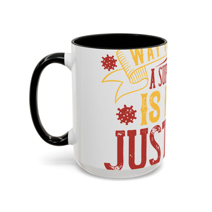 The easiest way to become a superhero is NOW! Just Stay At Home-01 — Accent Mug 11/15oz
