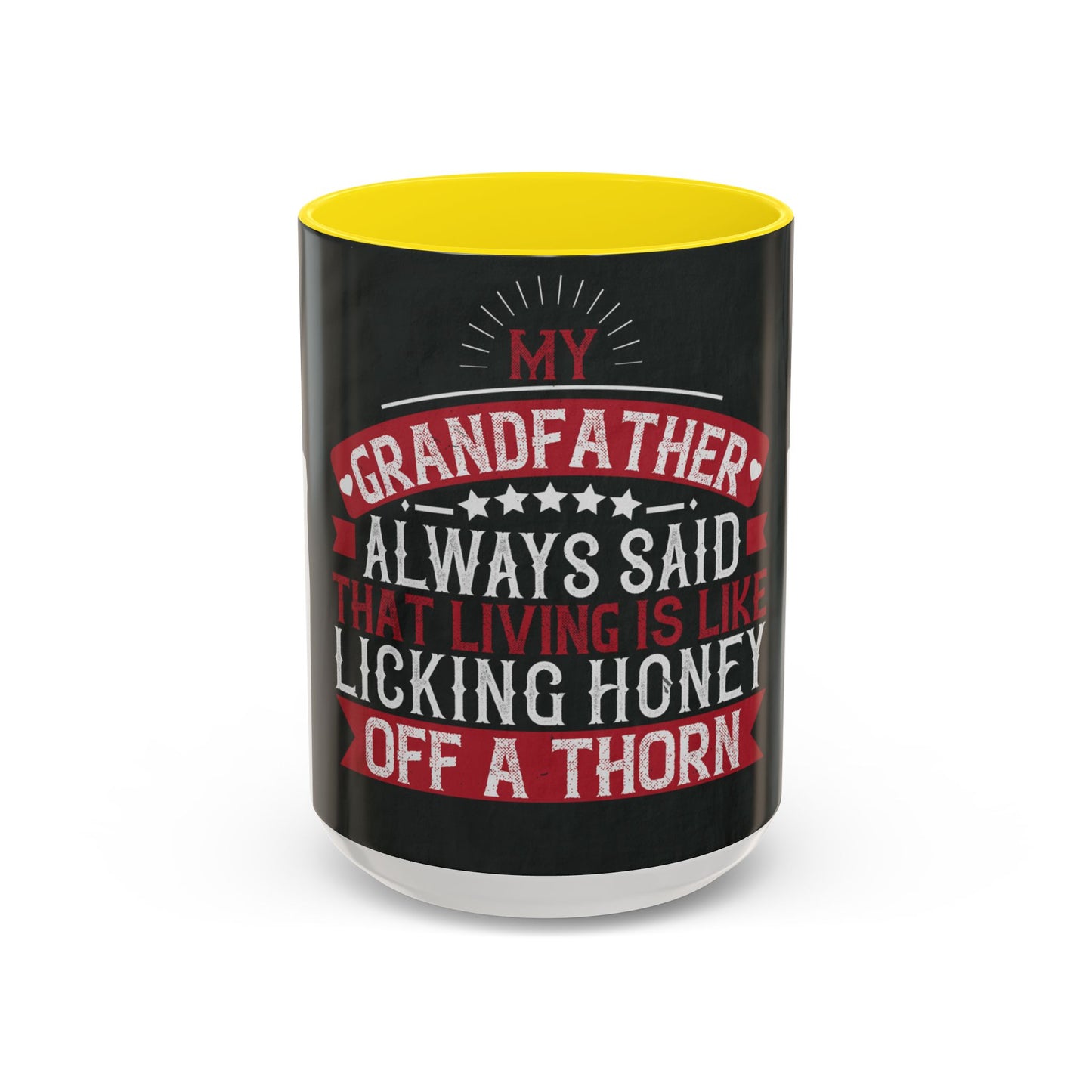 My grandfather always said that living is like licking honey off a thorn-02 — Accent Mug 11/15oz