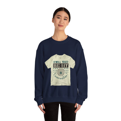 will you be my quarantine — Unisex Heavy Blend Crewneck (G18000)