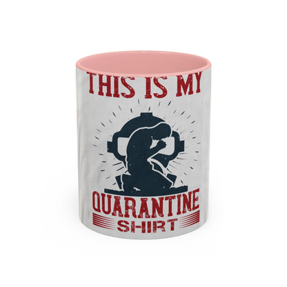 this is my quarantine — Accent Mug 11/15oz