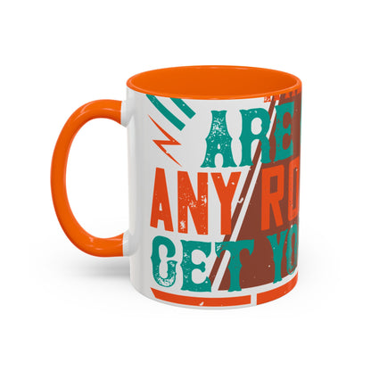 If you donΓÇÖt know where you are going (2) — Accent Mug 11/15oz