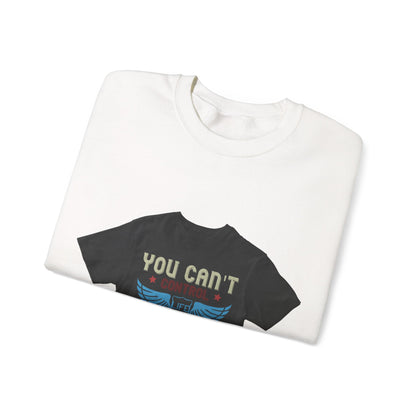 you can't control life you can only life it — Unisex Heavy Blend Crewneck (G18000)