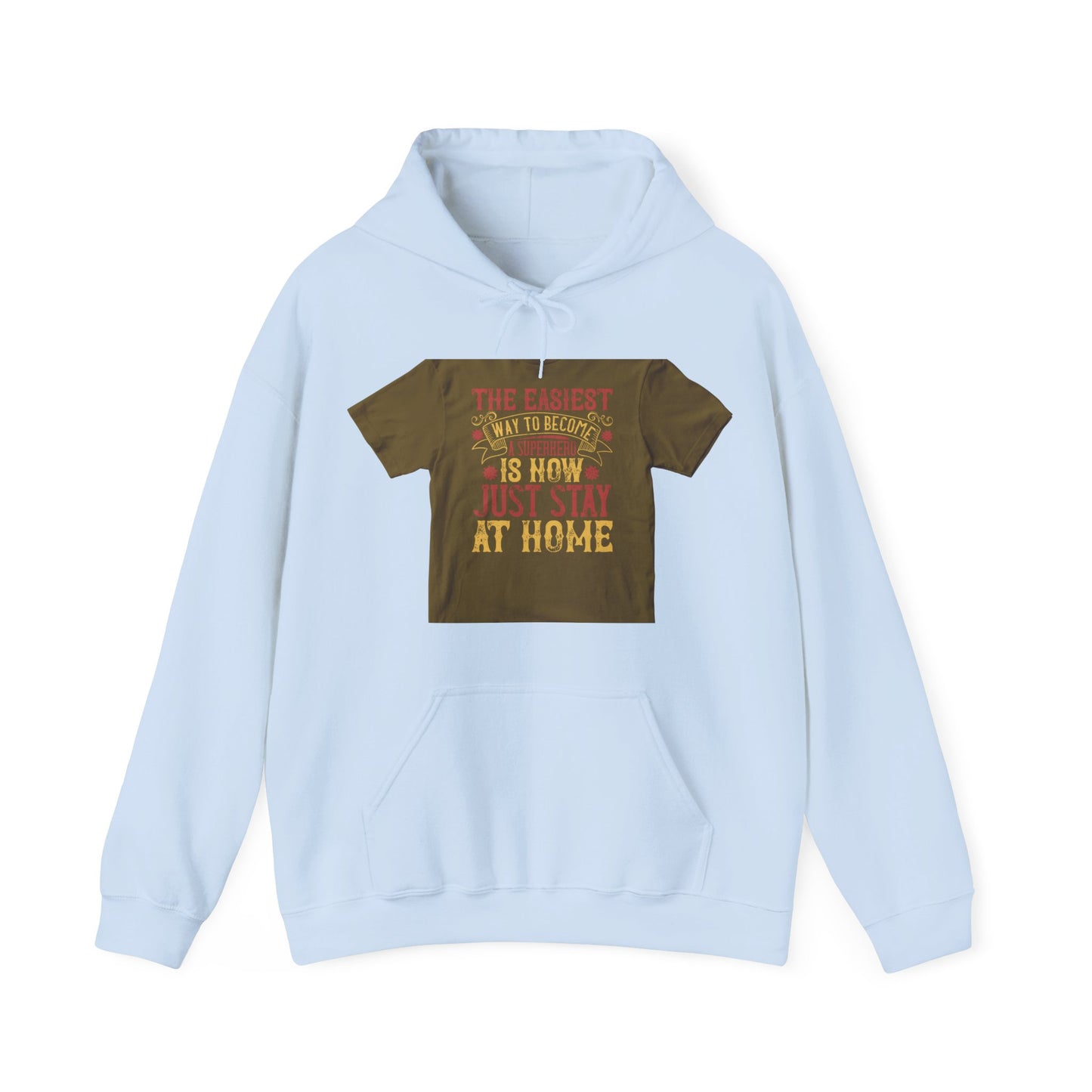 The easiest way to become a superhero is NOW! Just Stay At Home — Unisex Heavy Blend Hoodie (G18500)