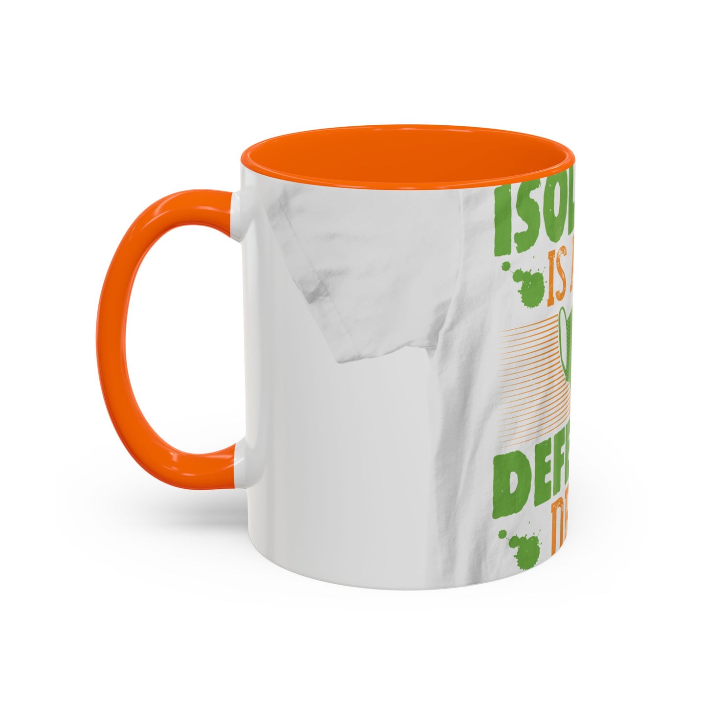 Isolation is a self-defeating dream — Accent Mug 11/15oz