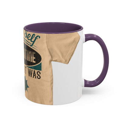 I was self-quarantine before it was cool — Accent Mug 11/15oz