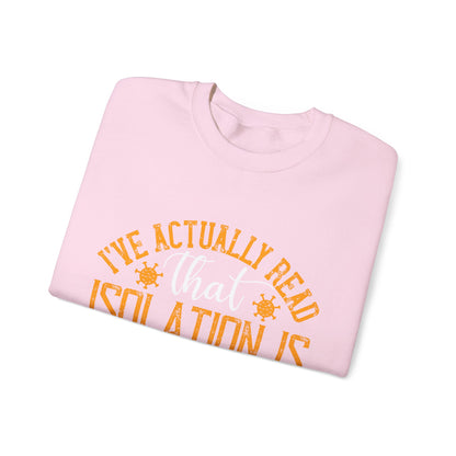 I've actually read that isolation is the enemy, so why do that to myself-01 — Unisex Heavy Blend Crewneck (G18000)
