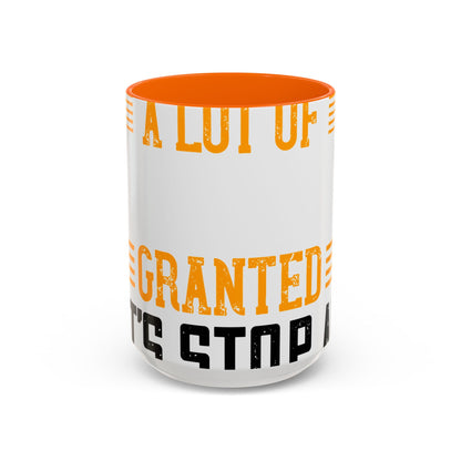 WeΓÇÖve taken a lot of things for granted. LetΓÇÖs stop and acknowledge-01 — Accent Mug 11/15oz