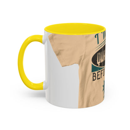 I was self-quarantine before it was cool — Accent Mug 11/15oz