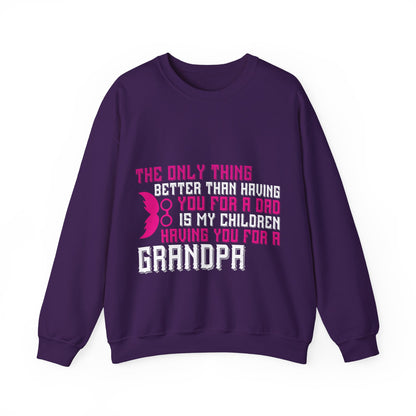 The only thing better than having you for a dad-01 — Unisex Heavy Blend Crewneck (G18000)