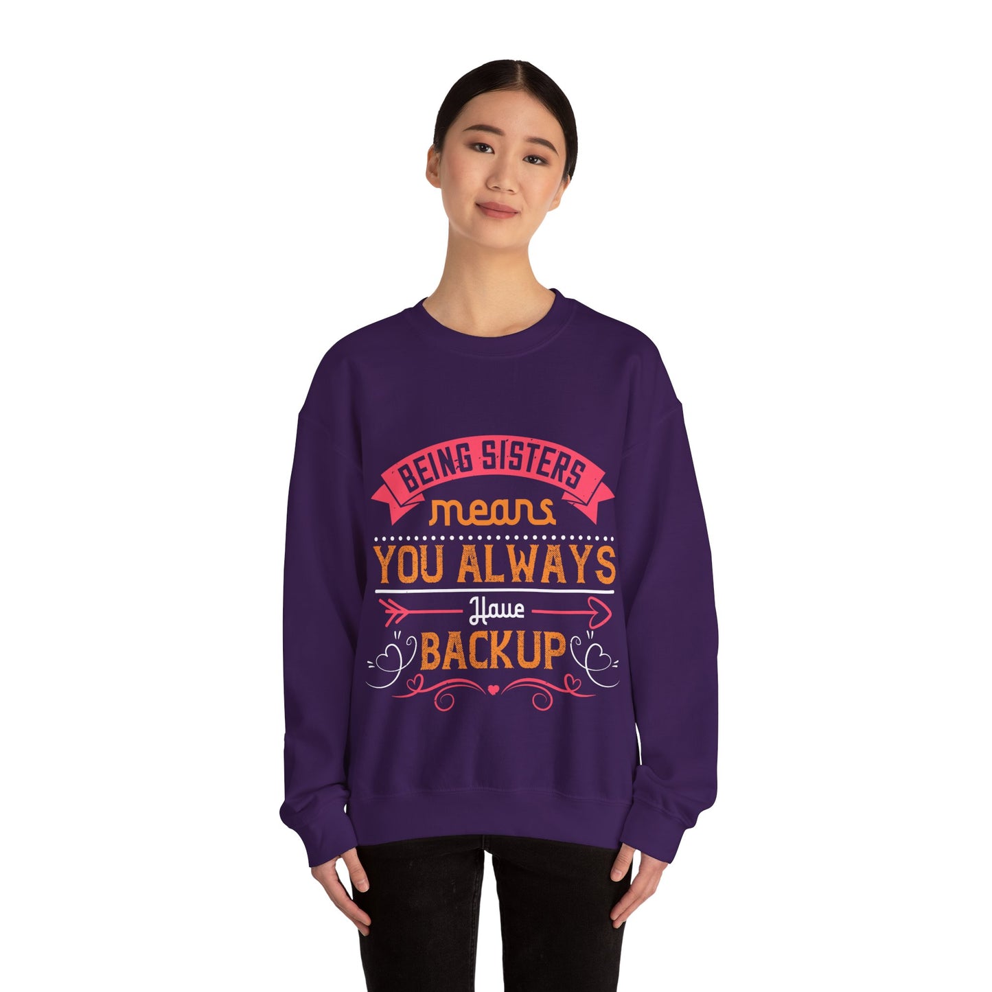 Being sisters means you always have backup 4 design (2) — Unisex Heavy Blend Crewneck (G18000)